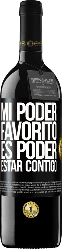 39,95 € Envío gratis | Vino Tinto Edición RED MBE Reserva Mi poder favorito es poder estar contigo Etiqueta Negra. Etiqueta personalizable Reserva 12 Meses Cosecha 2015 Tempranillo