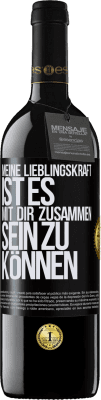 39,95 € Kostenloser Versand | Rotwein RED Ausgabe MBE Reserve Meine Lieblingskraft ist es, mit dir zusammen sein zu können Schwarzes Etikett. Anpassbares Etikett Reserve 12 Monate Ernte 2015 Tempranillo