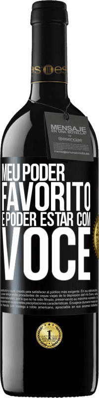 39,95 € Envio grátis | Vinho tinto Edição RED MBE Reserva Meu poder favorito é poder estar com você Etiqueta Preta. Etiqueta personalizável Reserva 12 Meses Colheita 2015 Tempranillo