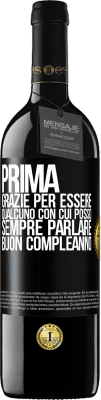 39,95 € Spedizione Gratuita | Vino rosso Edizione RED MBE Riserva Prima. Grazie per essere qualcuno con cui posso sempre parlare. Buon compleanno Etichetta Nera. Etichetta personalizzabile Riserva 12 Mesi Raccogliere 2014 Tempranillo