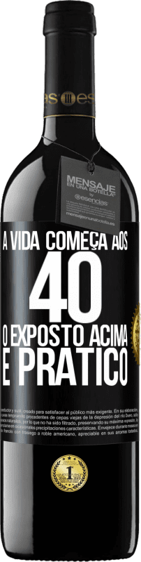 39,95 € Envio grátis | Vinho tinto Edição RED MBE Reserva A vida começa aos 40 anos. O acima é apenas prático Etiqueta Preta. Etiqueta personalizável Reserva 12 Meses Colheita 2015 Tempranillo