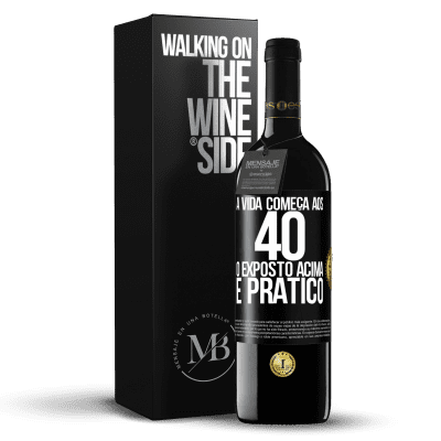 «A vida começa aos 40 anos. O acima é apenas prático» Edição RED MBE Reserva