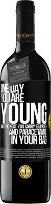 39,95 € Free Shipping | Red Wine RED Edition MBE Reserve One day you are young and the next you carry ibuprofen and paracetamol in your bag Black Label. Customizable label Reserve 12 Months Harvest 2016 Tempranillo