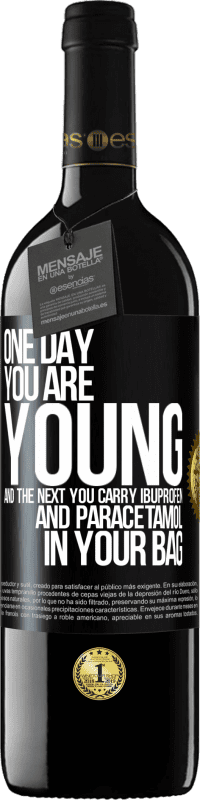39,95 € Free Shipping | Red Wine RED Edition MBE Reserve One day you are young and the next you carry ibuprofen and paracetamol in your bag Black Label. Customizable label Reserve 12 Months Harvest 2014 Tempranillo