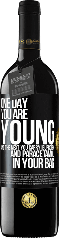 39,95 € Free Shipping | Red Wine RED Edition MBE Reserve One day you are young and the next you carry ibuprofen and paracetamol in your bag Black Label. Customizable label Reserve 12 Months Harvest 2015 Tempranillo