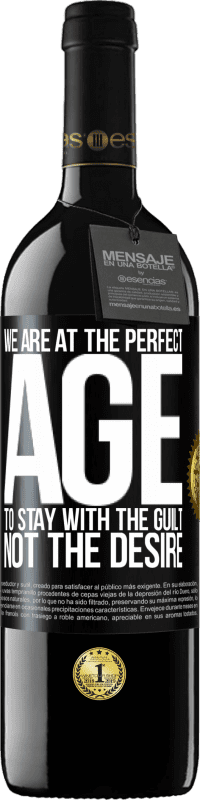 39,95 € 送料無料 | 赤ワイン REDエディション MBE 予約する 欲望ではなく罪悪感を持ち続けるために私たちは完璧な時代にいます ブラックラベル. カスタマイズ可能なラベル 予約する 12 月 収穫 2016 Tempranillo