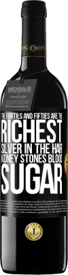 39,95 € Free Shipping | Red Wine RED Edition MBE Reserve The forties and fifties are the richest. Silver in the hair, kidney stones, blood sugar Black Label. Customizable label Reserve 12 Months Harvest 2016 Tempranillo