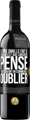 39,95 € Envoi gratuit | Vin rouge Édition RED MBE Réserve Le pire dans le fait de vieillir est que lorsqu'on pense tout savoir on commence à oublier Étiquette Noire. Étiquette personnalisable Réserve 12 Mois Récolte 2014 Tempranillo