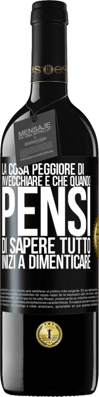 39,95 € Spedizione Gratuita | Vino rosso Edizione RED MBE Riserva La cosa peggiore di invecchiare è che quando pensi di sapere tutto, inizi a dimenticare Etichetta Nera. Etichetta personalizzabile Riserva 12 Mesi Raccogliere 2015 Tempranillo