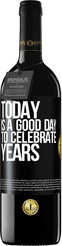39,95 € Бесплатная доставка | Красное вино Издание RED MBE Бронировать Сегодня хороший день, чтобы праздновать годы Черная метка. Настраиваемая этикетка Бронировать 12 Месяцы Урожай 2014 Tempranillo