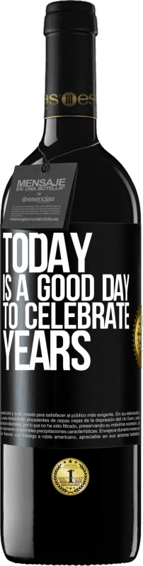 39,95 € Free Shipping | Red Wine RED Edition MBE Reserve Today is a good day to celebrate years Black Label. Customizable label Reserve 12 Months Harvest 2015 Tempranillo