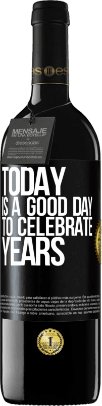 39,95 € Free Shipping | Red Wine RED Edition MBE Reserve Today is a good day to celebrate years Black Label. Customizable label Reserve 12 Months Harvest 2016 Tempranillo