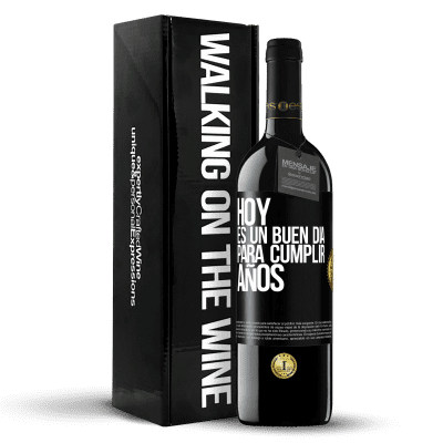 «Hoy es un buen día para cumplir años» Edición RED MBE Reserva