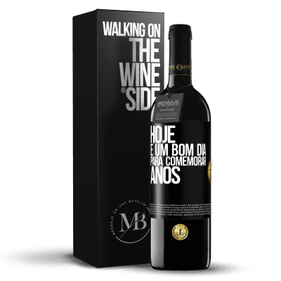 «Hoje é um bom dia para comemorar anos» Edição RED MBE Reserva