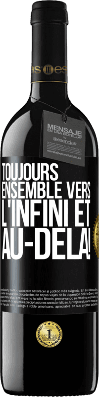 39,95 € Envoi gratuit | Vin rouge Édition RED MBE Réserve Toujours ensemble vers l'infini et au-delà! Étiquette Noire. Étiquette personnalisable Réserve 12 Mois Récolte 2015 Tempranillo