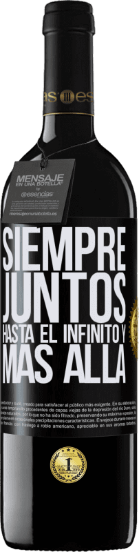 39,95 € Envío gratis | Vino Tinto Edición RED MBE Reserva Siempre juntos hasta el infinito y más allá Etiqueta Negra. Etiqueta personalizable Reserva 12 Meses Cosecha 2015 Tempranillo