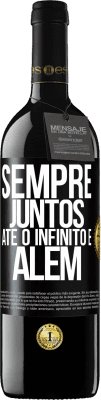 39,95 € Envio grátis | Vinho tinto Edição RED MBE Reserva Sempre juntos até o infinito e além Etiqueta Preta. Etiqueta personalizável Reserva 12 Meses Colheita 2015 Tempranillo