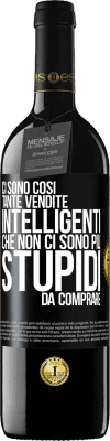 39,95 € Spedizione Gratuita | Vino rosso Edizione RED MBE Riserva Ci sono così tante vendite intelligenti che non ci sono più stupidi da comprare Etichetta Nera. Etichetta personalizzabile Riserva 12 Mesi Raccogliere 2014 Tempranillo