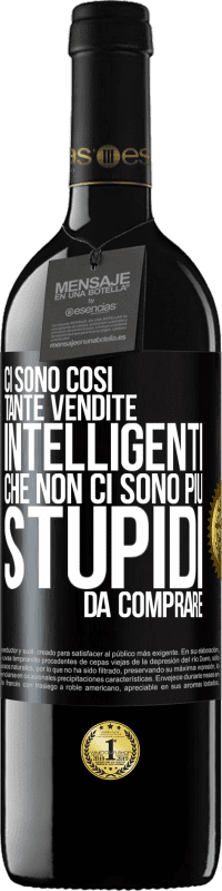 39,95 € Spedizione Gratuita | Vino rosso Edizione RED MBE Riserva Ci sono così tante vendite intelligenti che non ci sono più stupidi da comprare Etichetta Nera. Etichetta personalizzabile Riserva 12 Mesi Raccogliere 2015 Tempranillo