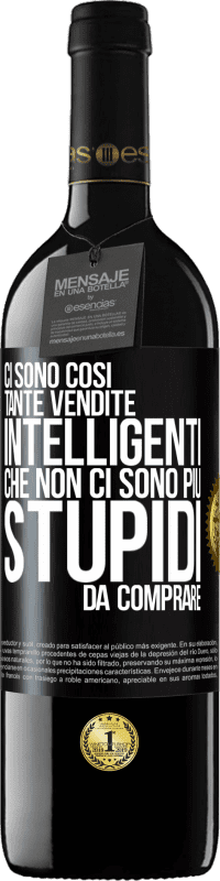39,95 € Spedizione Gratuita | Vino rosso Edizione RED MBE Riserva Ci sono così tante vendite intelligenti che non ci sono più stupidi da comprare Etichetta Nera. Etichetta personalizzabile Riserva 12 Mesi Raccogliere 2016 Tempranillo