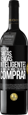 39,95 € Envio grátis | Vinho tinto Edição RED MBE Reserva Existem tantas vendas inteligentes que não há mais tolos para comprar Etiqueta Preta. Etiqueta personalizável Reserva 12 Meses Colheita 2014 Tempranillo