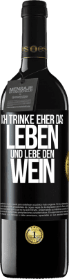 39,95 € Kostenloser Versand | Rotwein RED Ausgabe MBE Reserve Ich trinke eher das Leben und lebe den Wein Schwarzes Etikett. Anpassbares Etikett Reserve 12 Monate Ernte 2015 Tempranillo