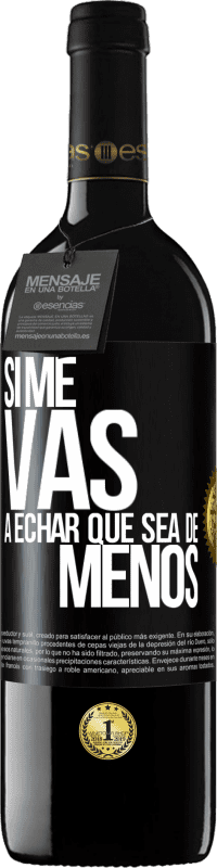 39,95 € Envoi gratuit | Vin rouge Édition RED MBE Réserve Si tu vas me manquer, laisse-le être Étiquette Noire. Étiquette personnalisable Réserve 12 Mois Récolte 2016 Tempranillo