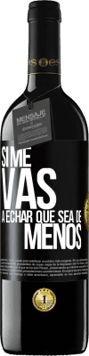 39,95 € Spedizione Gratuita | Vino rosso Edizione RED MBE Riserva Se ti mancherò, lascia che sia Etichetta Nera. Etichetta personalizzabile Riserva 12 Mesi Raccogliere 2015 Tempranillo