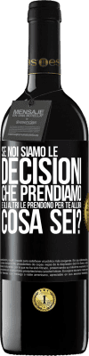 39,95 € Spedizione Gratuita | Vino rosso Edizione RED MBE Riserva Se noi siamo le decisioni che prendiamo e gli altri le prendono per te, allora cosa sei? Etichetta Nera. Etichetta personalizzabile Riserva 12 Mesi Raccogliere 2014 Tempranillo