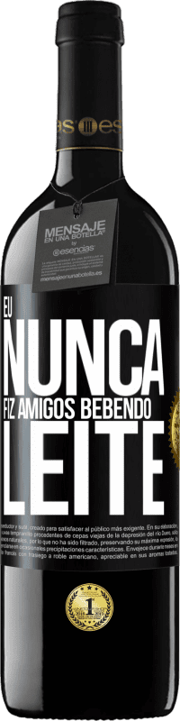 39,95 € Envio grátis | Vinho tinto Edição RED MBE Reserva Eu nunca fiz amigos bebendo leite Etiqueta Preta. Etiqueta personalizável Reserva 12 Meses Colheita 2014 Tempranillo