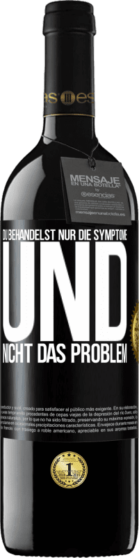 39,95 € Kostenloser Versand | Rotwein RED Ausgabe MBE Reserve Du behandelst nur die Symptome und nicht das Problem Schwarzes Etikett. Anpassbares Etikett Reserve 12 Monate Ernte 2015 Tempranillo