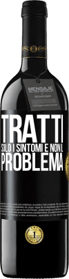 39,95 € Spedizione Gratuita | Vino rosso Edizione RED MBE Riserva Tratti solo i sintomi e non il problema Etichetta Nera. Etichetta personalizzabile Riserva 12 Mesi Raccogliere 2014 Tempranillo