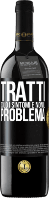39,95 € Spedizione Gratuita | Vino rosso Edizione RED MBE Riserva Tratti solo i sintomi e non il problema Etichetta Nera. Etichetta personalizzabile Riserva 12 Mesi Raccogliere 2016 Tempranillo