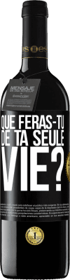 39,95 € Envoi gratuit | Vin rouge Édition RED MBE Réserve Que feras-tu de ta seule vie? Étiquette Noire. Étiquette personnalisable Réserve 12 Mois Récolte 2014 Tempranillo