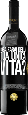 39,95 € Spedizione Gratuita | Vino rosso Edizione RED MBE Riserva Cosa farai della tua unica vita? Etichetta Nera. Etichetta personalizzabile Riserva 12 Mesi Raccogliere 2014 Tempranillo