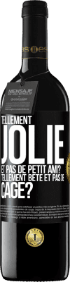 39,95 € Envoi gratuit | Vin rouge Édition RED MBE Réserve Tellement jolie et pas de petit ami? Tellement bête et pas de cage? Étiquette Noire. Étiquette personnalisable Réserve 12 Mois Récolte 2014 Tempranillo