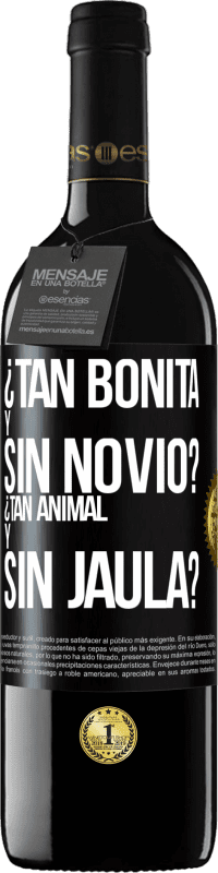 39,95 € Envío gratis | Vino Tinto Edición RED MBE Reserva ¿Tan bonita y sin novio? ¿Tan animal y sin jaula? Etiqueta Negra. Etiqueta personalizable Reserva 12 Meses Cosecha 2015 Tempranillo