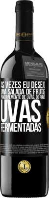 39,95 € Envio grátis | Vinho tinto Edição RED MBE Reserva Às vezes eu desejo uma salada de frutas, principalmente de uvas, de uvas puras fermentadas Etiqueta Preta. Etiqueta personalizável Reserva 12 Meses Colheita 2016 Tempranillo