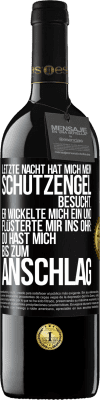 39,95 € Kostenloser Versand | Rotwein RED Ausgabe MBE Reserve Letzte Nacht hat mich mein Schutzengel besucht. Er wickelte mich ein und flüsterte mir ins Ohr: Du hast mich bis zum Anschlag Schwarzes Etikett. Anpassbares Etikett Reserve 12 Monate Ernte 2014 Tempranillo