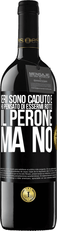 39,95 € Spedizione Gratuita | Vino rosso Edizione RED MBE Riserva Ieri sono caduto e ho pensato di essermi rotto il perone. Ma no Etichetta Nera. Etichetta personalizzabile Riserva 12 Mesi Raccogliere 2014 Tempranillo