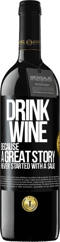 39,95 € 免费送货 | 红酒 RED版 MBE 预订 喝酒，因为一个伟大的故事从来没有从沙拉开始 黑标. 可自定义的标签 预订 12 个月 收成 2016 Tempranillo