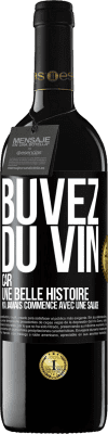 39,95 € Envoi gratuit | Vin rouge Édition RED MBE Réserve Buvez du vin, car une belle histoire n'a jamais commencé avec une salade Étiquette Noire. Étiquette personnalisable Réserve 12 Mois Récolte 2014 Tempranillo