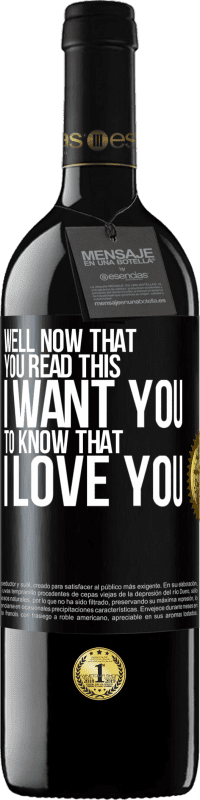 39,95 € 免费送货 | 红酒 RED版 MBE 预订 好了，现在您读了这篇文章，我想让您知道我爱您 黑标. 可自定义的标签 预订 12 个月 收成 2016 Tempranillo