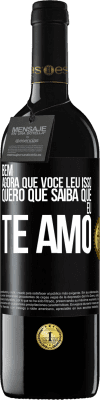 39,95 € Envio grátis | Vinho tinto Edição RED MBE Reserva Bem, agora que você leu isso, quero que saiba que eu te amo Etiqueta Preta. Etiqueta personalizável Reserva 12 Meses Colheita 2016 Tempranillo