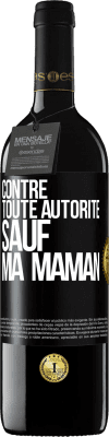 39,95 € Envoi gratuit | Vin rouge Édition RED MBE Réserve Contre toute autorité ... sauf ma maman Étiquette Noire. Étiquette personnalisable Réserve 12 Mois Récolte 2014 Tempranillo