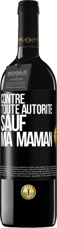 39,95 € Envoi gratuit | Vin rouge Édition RED MBE Réserve Contre toute autorité ... sauf ma maman Étiquette Noire. Étiquette personnalisable Réserve 12 Mois Récolte 2015 Tempranillo