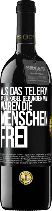 39,95 € Kostenloser Versand | Rotwein RED Ausgabe MBE Reserve Als das Telefon an ein Kabel gebunden war, waren die Menschen frei Schwarzes Etikett. Anpassbares Etikett Reserve 12 Monate Ernte 2014 Tempranillo