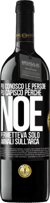 39,95 € Spedizione Gratuita | Vino rosso Edizione RED MBE Riserva Più conosco le persone, più capisco perché Noè permetteva solo animali sull'arca Etichetta Nera. Etichetta personalizzabile Riserva 12 Mesi Raccogliere 2015 Tempranillo