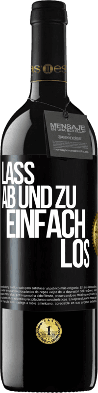 39,95 € Kostenloser Versand | Rotwein RED Ausgabe MBE Reserve Lass ab und zu einfach los Schwarzes Etikett. Anpassbares Etikett Reserve 12 Monate Ernte 2016 Tempranillo