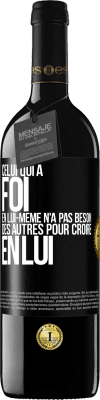 39,95 € Envoi gratuit | Vin rouge Édition RED MBE Réserve Celui qui a foi en lui-même n'a pas besoin des autres pour croire en lui Étiquette Noire. Étiquette personnalisable Réserve 12 Mois Récolte 2014 Tempranillo